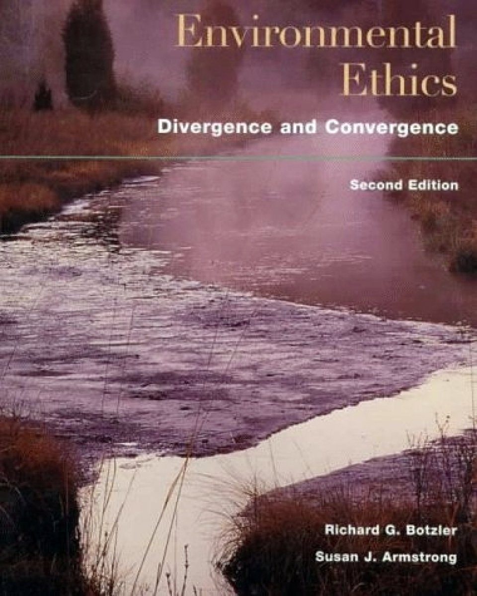 Environmental Ethics: Divergence And Convergence | NHBS Academic ...