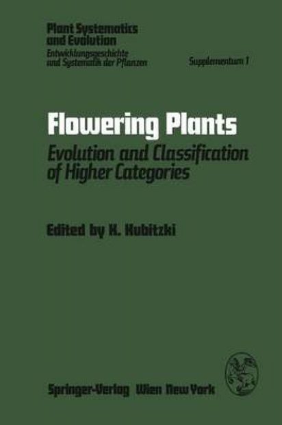 Flowering Plants: Evolution and Classification of Higher Categories
