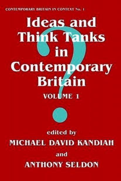 Ideas and Think Tanks in Contemporary Britain