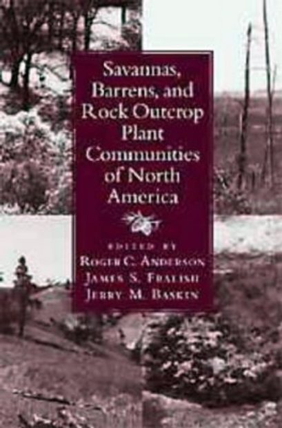 Savannas, Barrens and Rock Outcrop Plant Communities of North America