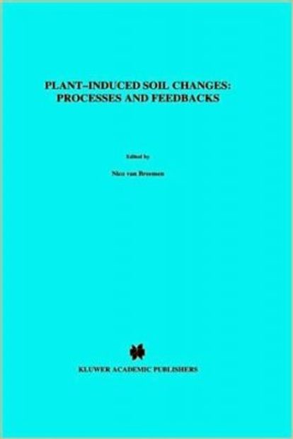 Plant-Induced Soil Changes: Processes and Feedbacks