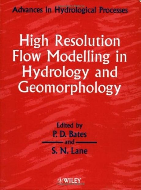High Resolution Flow Modelling in Hydrology and Geomorphology