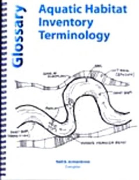 Glossary of Aquatic Habitat Inventory Terminology