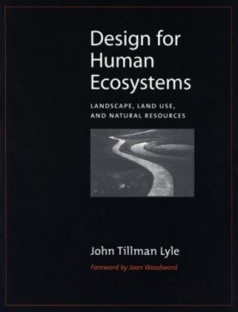 Design for Human Ecosystems: Landscape, Land Use, and Natural Resources ...