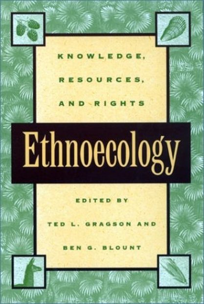 Ethnoecology: Knowledge, Resources and Rights