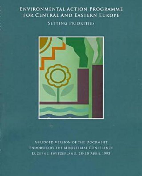 Environmental Action Programme for Central and Eastern Europe: Setting Priorities