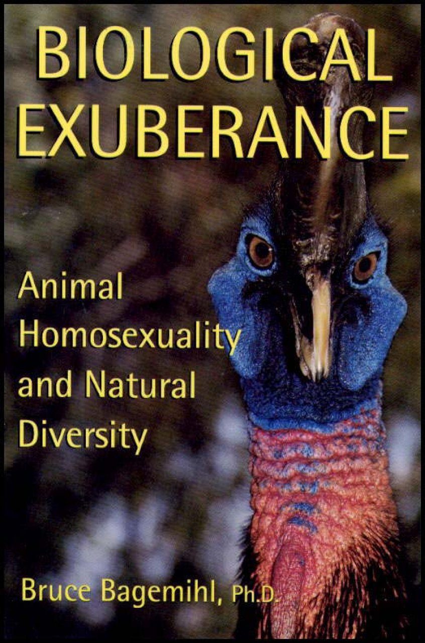 Biological Exuberance: Animal Homosexuality & Natural Diversity | NHBS  Academic & Professional Books