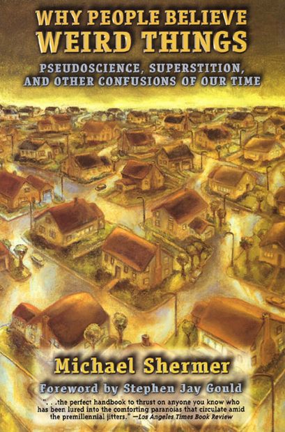 Why People Believe Weird Things