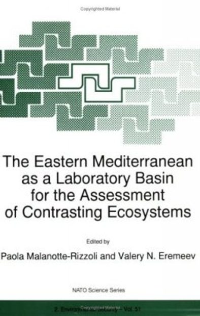 The Eastern Mediterranean as a Laboratory Basin for the Assessment of Contrasting Ecosystems