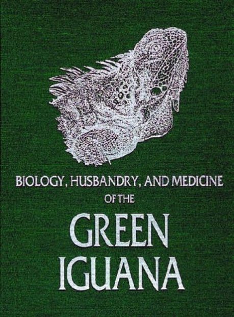 Biology, Husbandry and Medicine of the Green Iguana
